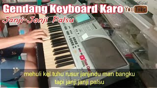 GENDANG KEYBOARD KARO - JANJI JANJI PALSU || LAGU KARO SANGAT SEDIH || JANGAN BAPER