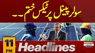 Fixed Tax On Solar Panels | News Headlines 11 PM | Latest Updates | Pakistan News