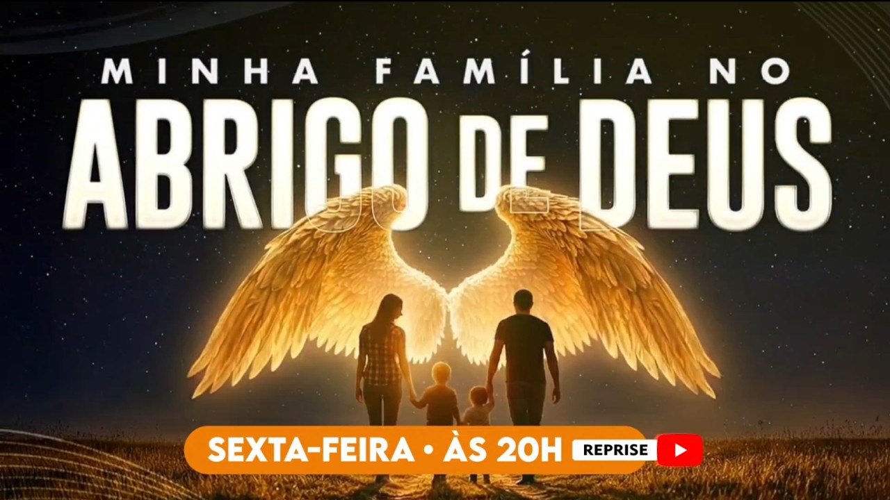 Culto Online • Sexta-Feira 🔸 MINHA FAMÍLIA NO ABRIGO DE DEUS [27FEV - 20H]