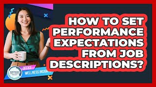 How To Set Performance Expectations From Job Descriptions?