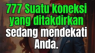 ❤️‍🔥pesan malaikat cinta: 777 Suatu koneksi yang ditakdirkan sedang mendekati Anda.