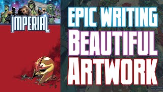 IMPERIAL #1 • Epic Writing With Beautiful Artwork