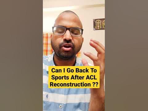Can I Go Back To Sports After ACL Reconstruction ?? Dr Sai Chandra MBBS ...