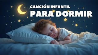 ¡Canción Infantil para Dormir! 🌙 Duerme Tranquilo con Esta Dulce Melodía