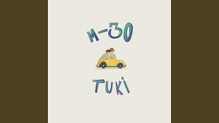 Video thumbnail of "Tuki - M-30"