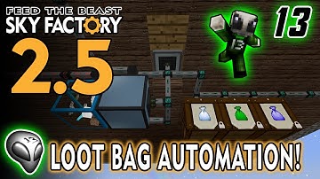 FTB Sky Factory 2.5 - Episode 13: Loot Bag Automation!