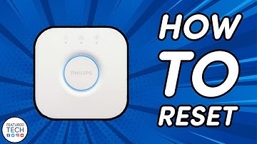 How to Reset your Philips Hue Bridge | Featured Tech (2021)