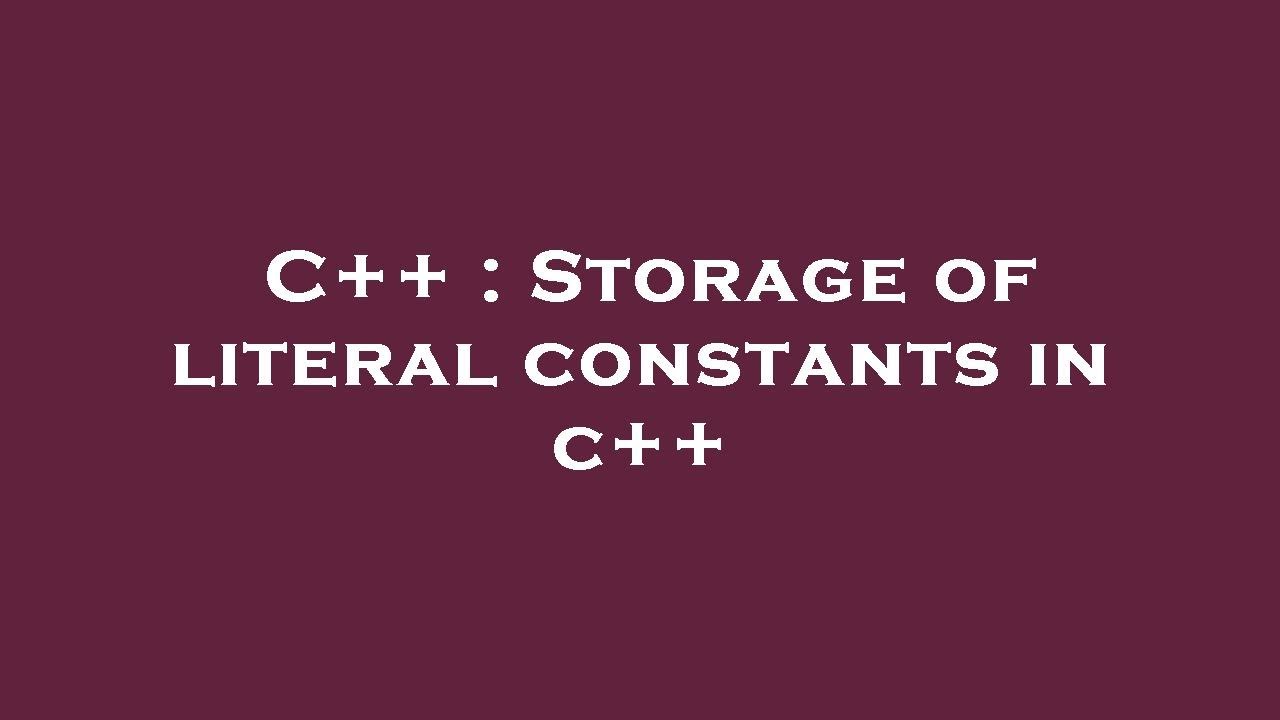 C++ : Storage of literal constants in c++ - YouTube