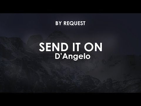 Send It On | D'Angelo