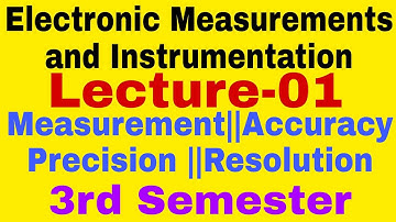 Electronic Measurements and Instrumentation||LECTURE-01||3rd Semester||Electronics Engg