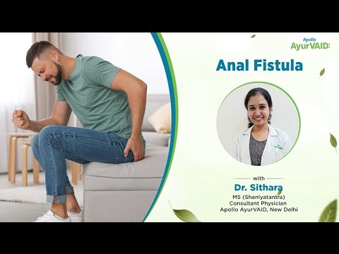 Anal Fistula by Dr. Sithara | Ayurveda Treatment | Apollo AyurVAID ...