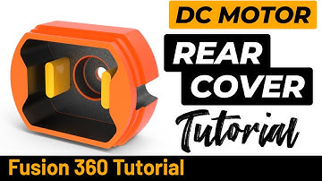 Fusion 360 Tutorial - DC Motor  Rear Cover