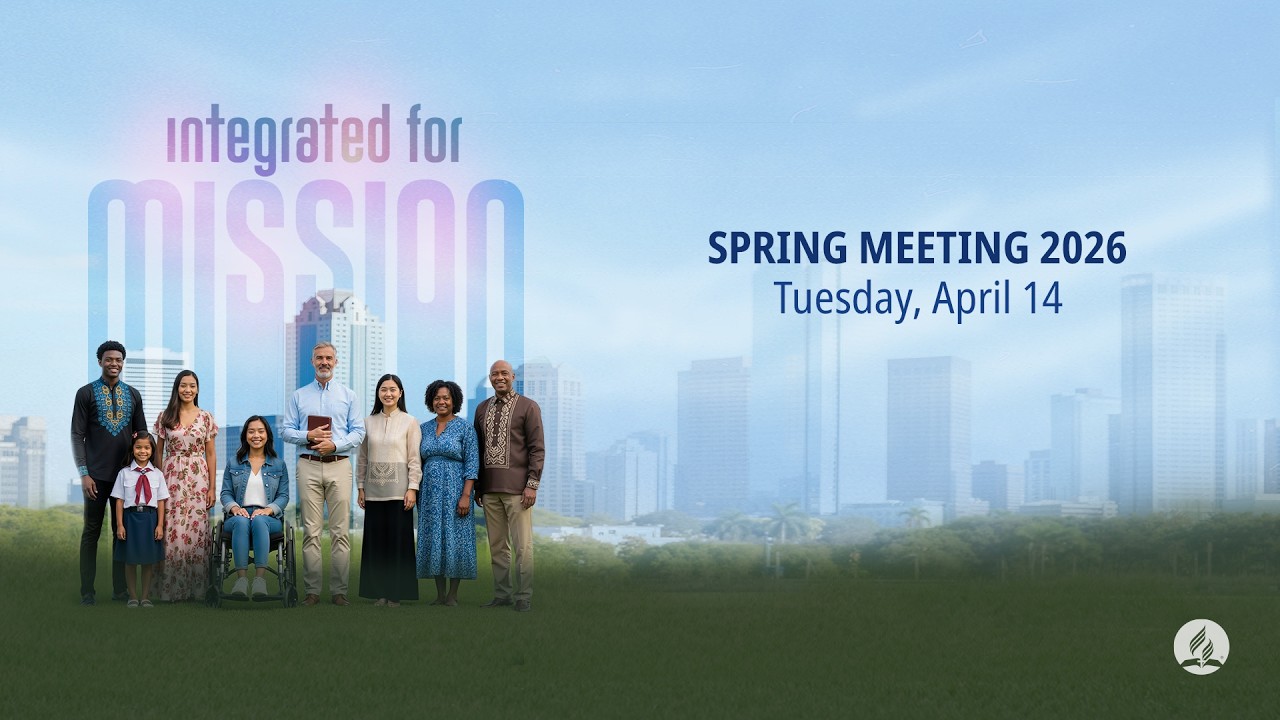 2026 Spring Meeting - General Conference of Seventh-day Adventists