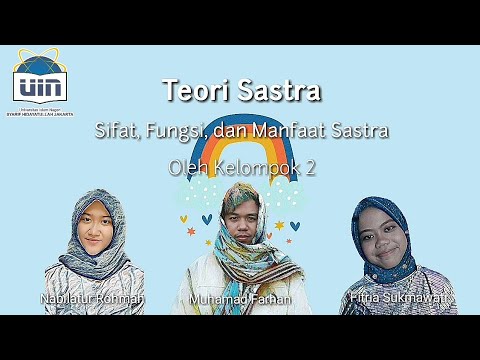 Teori Sastra; Sifat, Fungsi, dan Manfaat Sastra — Kelompok 2 (3A/PBSI)