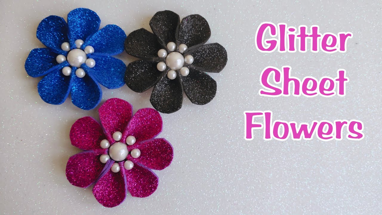 How to Make Glitter Sheet Flowers YouTube