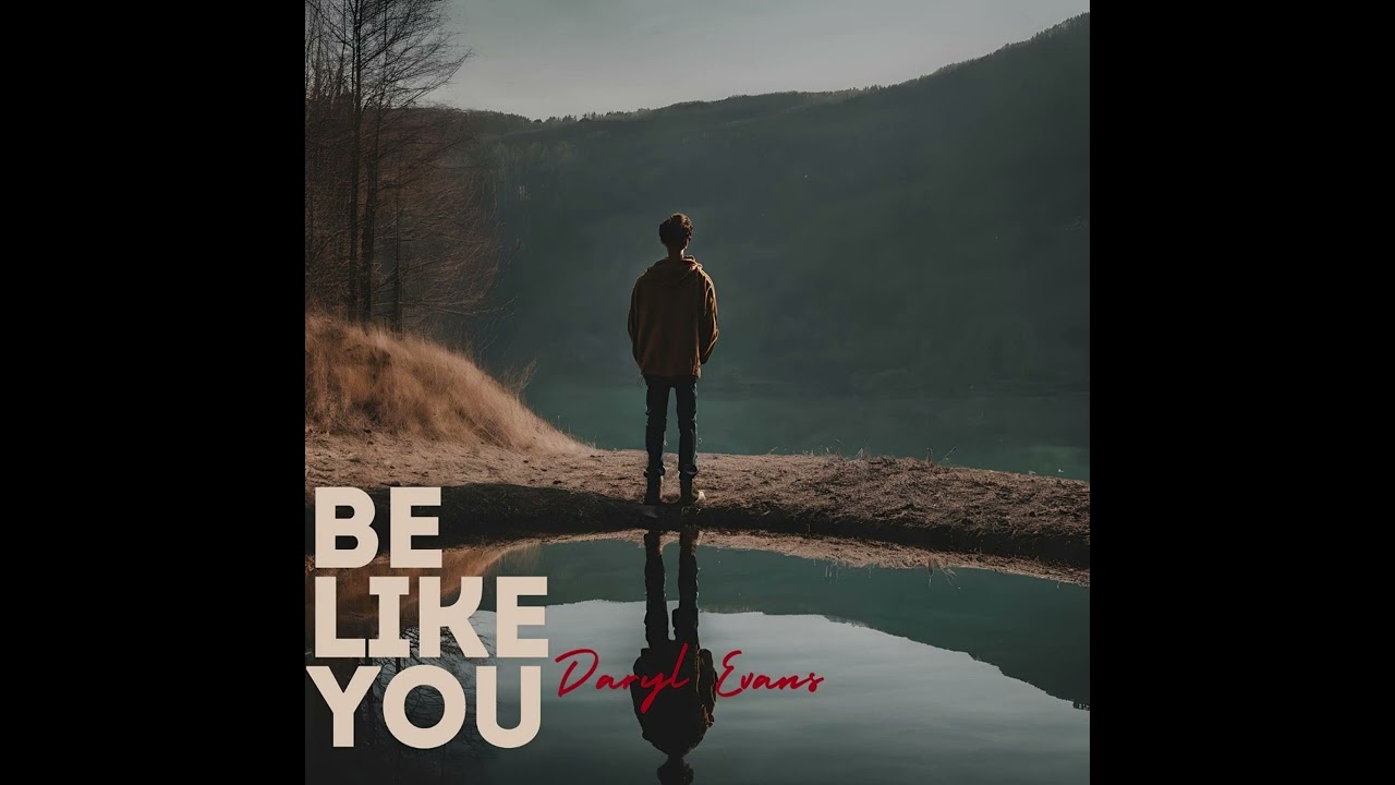 Daryl Evans - Be Like You Audio Video