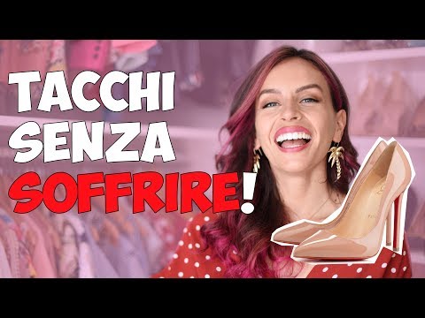 Come indossare i TACCHI SENZA DOLORE, 10 trucchetti!!!