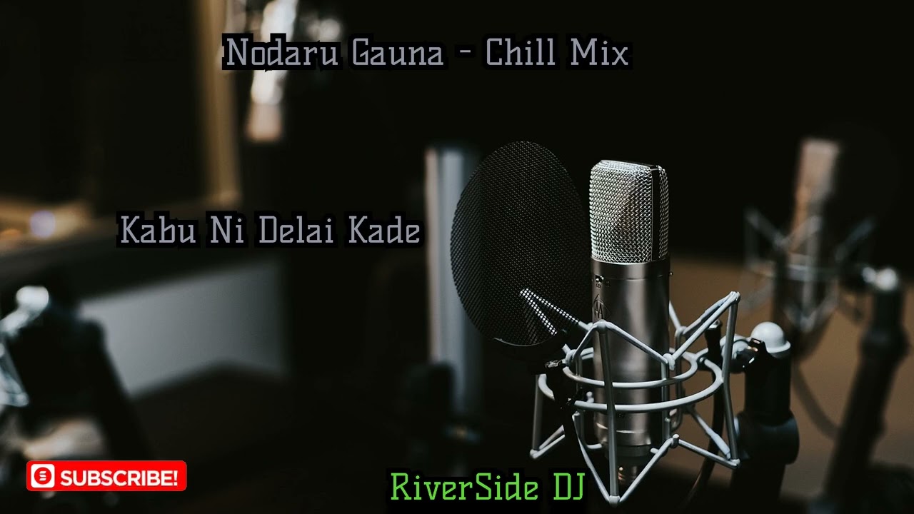 Nodaru Gauna—Chill Mix [Riverside DJ]