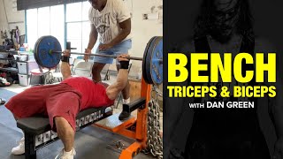 Dan Green Bench, Triceps & Biceps