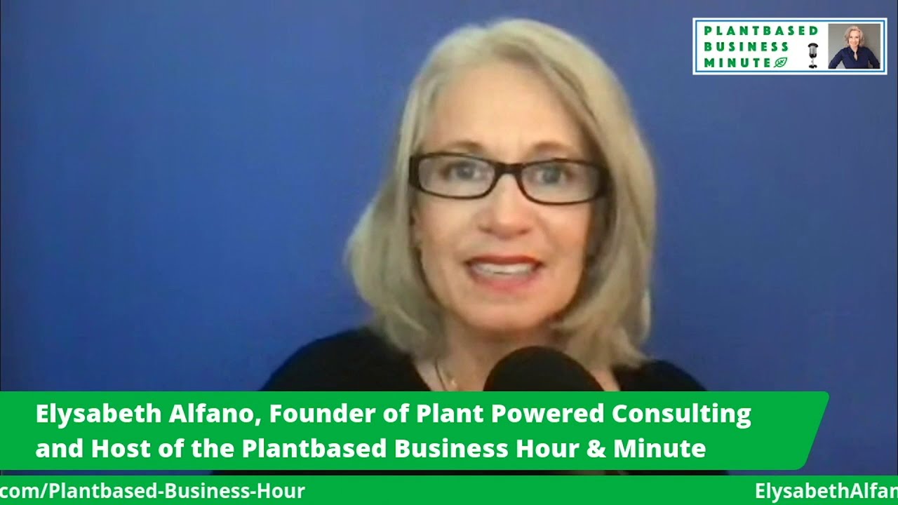 Plantbased Business Minute: The Week in Review