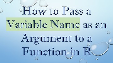 How to Pass a Variable Name as an Argument to a Function in R