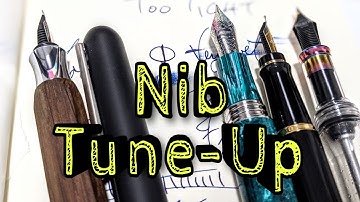 Nib Tuning - Fountain Pen Nib Adjustment