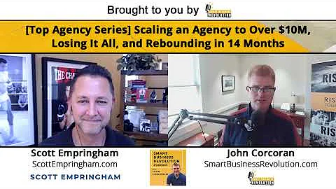 Scott Empringham | Scaling an Agency to Over $10M,...