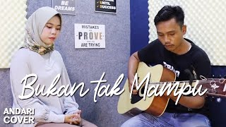 Mirnawati - Bukan Tak Mampu ( acoustic cover by Andari )