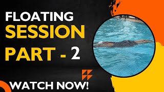 FLOATING SESSION PART 2