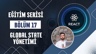 Global State Yönetimi | Context API &amp; useContext Kullanım | React Öğren – Bölüm 17 –