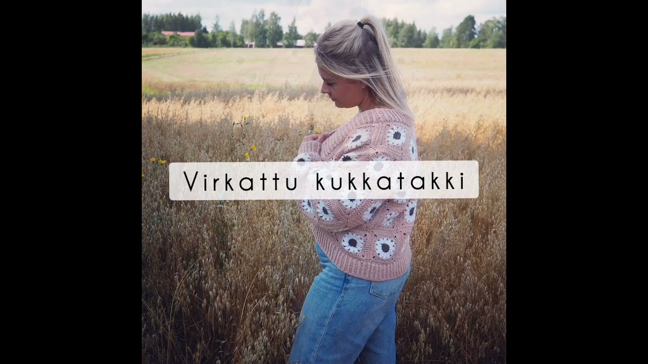 Virkattu kukkatakki - ohjevideo! 