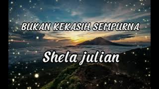 BUKAN KEKASIH SEMPURNA - ANJI - COVER BY SHELA JULIAN - ft 3 PEMUDA BERBAHAYA (LIRIK LAGU)