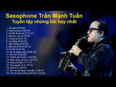 Album Saxophone Trần Mạnh Tuấn - #âmnhạccủabạn                                            Saxophone Trần Mạnh Tuấn tuyển tập hay nhất