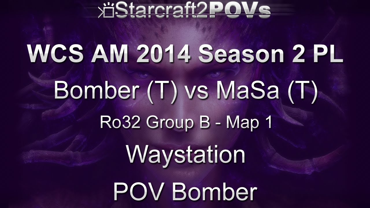 SC2 HotS - WCS AM 2014 S2 PL - Bomber vs MaSa - Ro32 Group A - Map 1 - Waystation - Bomber