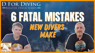 Top 6 Fatal Mistakes Most New Divers Make