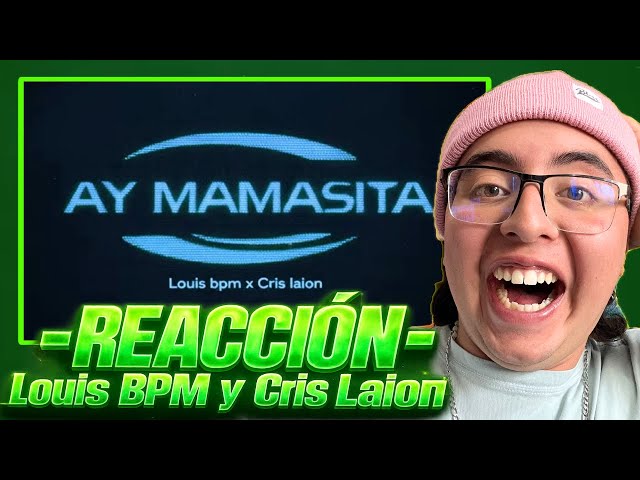Louis BPM, Cris Laion - Ay Mamasita | Reacción El Gorgojo