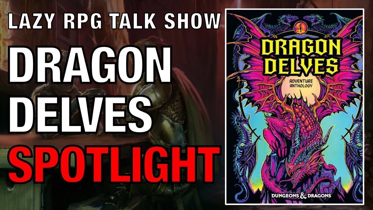 Dragon Delves Spotlight – Lazy RPG Talk Show - YouTube