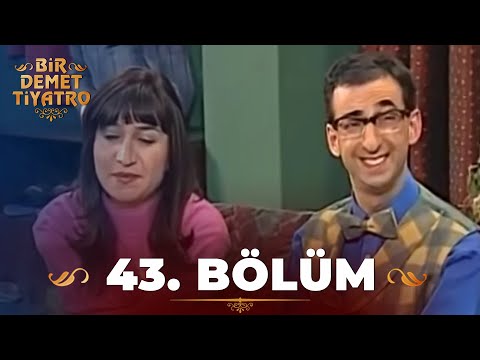 Bir Demet Tiyatro 43.Bölüm