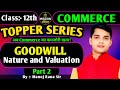 CLASS 12th COMMERCE || Ch 3 GOODWILL Nature and Valuation Part 1 By Manoj Sir
