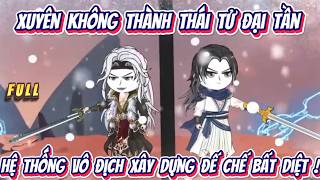 Xuyên Không Thành Thái Tử Đại Tần : Hệ Thống Vô Địch Xây Dựng Đế Chế Bất Diệt ! | Hân Hân Vietsub screenshot 1