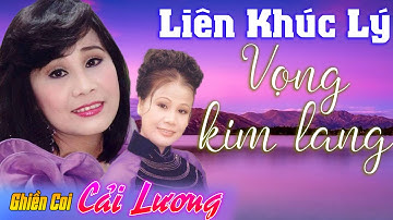 Liên Khúc Vọng Kim Lang | Cải Lương Xưa Hay Nhất | Tài Linh - Vũ Linh