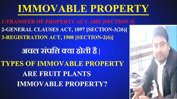 Immovable Property under Transfer of Property Act | अचल संपत्ति | Types of immovable property