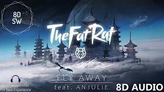 Fly Away - The Fat Rat ft. Anjulie (8D Audio)
