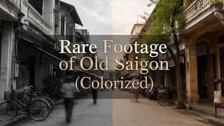 Rare Footage of Old Saigon (Colorized)