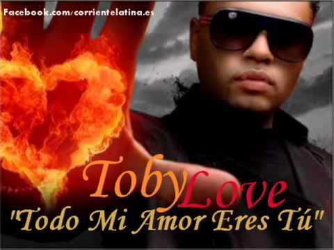 Toby Love - Todo Mi Amor Eres Tú - Bachata 2013