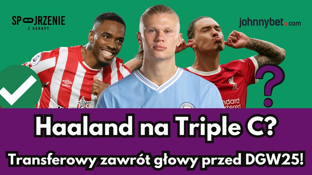 CZY TO JEST CZAS NA TRIPLE CAPTAINA HAALANDA W FPL? SPRAWDZAMY LICZBY ...