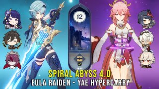 C1 Eula Raiden and C0 Yae Hypercarry - Genshin Impact Abyss 4.0 - Floor 12 9 Stars