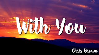 Chris Brown -  With You ( Lyrics)