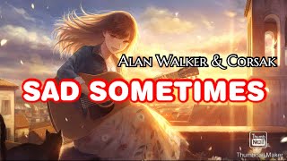 [ Nightcore ] _ Sad_Sometimes_ #Alanwalker || Lyrics