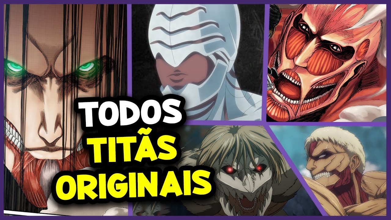 Tudo sobre os 9 Titãs Originais de Attack on Titan: Titã Bestial, Blindado,  de Ataque e mais